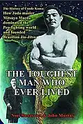 The Toughest Man who Ever Lived by Nori Bunasawa and John Murray