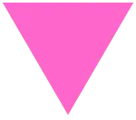 An upside down pink triangle.